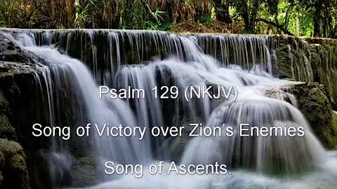 Psalm 129 (NKJV) - Song of Victory over Zion’s Enemies