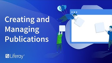 Creating and Managing Publications in Liferay DXP