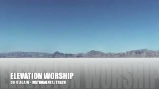 Elevation Worship - Do It Again - Instrumental Track chords