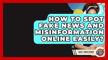 How To Spot Fake News And Misinformation Online Easily? - Gen Z Unfiltered