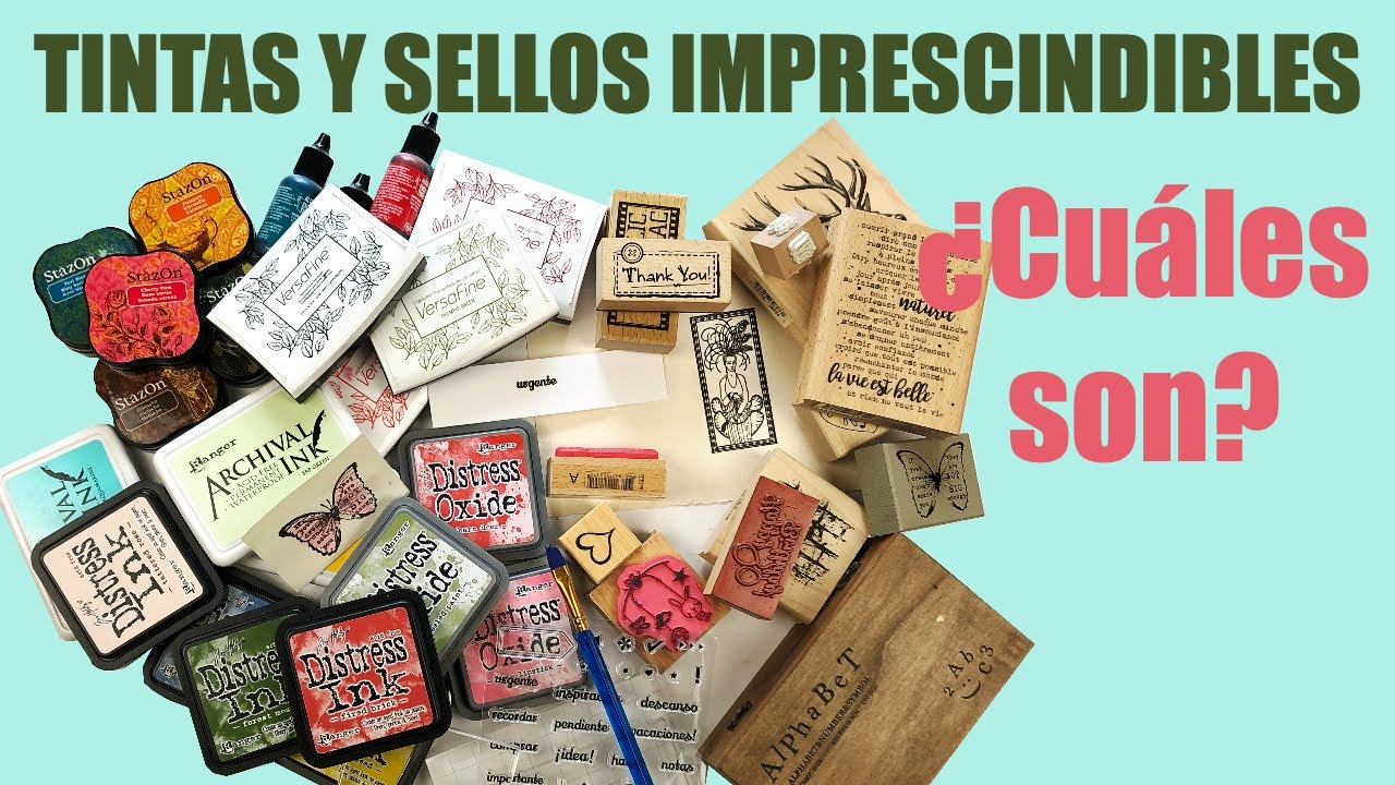 SCRAPBOOK desde CERO - Sellos y Tintas para Scrapbook - mis RECOMENDACIONES para las que empiezan