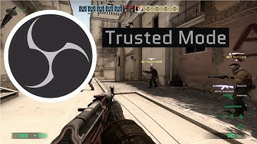 Streaming CS:GO after the Trusted Mode update