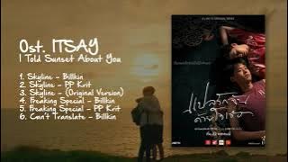 Playlist Ost ITSAY | I Told Sunset About You | BKPP