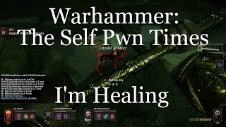 Warhammer: The Self Pwn Times - I'm Healing