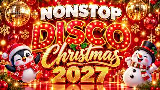 Christmas Songs Medley 2027 🎅 Disco Christmas Remix | Nonstop Holiday Party 2027