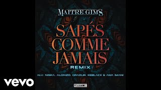 Смотреть клип Maître Gims - Sapés Comme Jamais (Remix) (Audio) Ft. Alonzo, Gradur, Keblack, Awa Imani