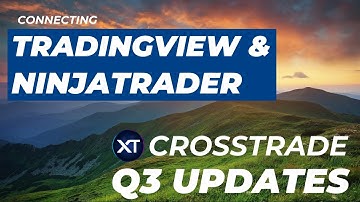 Enhancing the TradingView to NinjaTrader Connection | CrossTrade Q3 Updates 2024