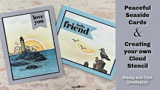 Peaceful Seaside Cards & Creating Your Own Cloud Stencil - Stamp and Chat Replay