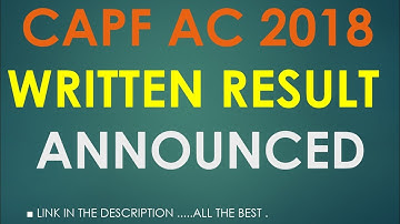 ||CAPF AC 2018 WRITTEN RESULT DECLARED ||