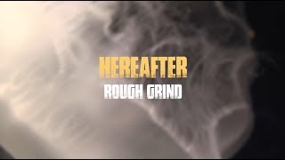 Rough Grind - Hereafter (Official Music Video)
