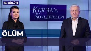 Ölüm [Kur'an'ın Söyledikleri 19. Bölüm] - Prof.Dr. Mehmet Okuyan