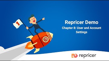 Repricer Demo - Chapter 8: User & Account Settings