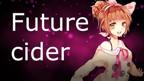 [NIGHTCORE]- Future cider