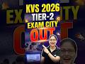 KVS Tier 2 Exam City Out 🔥 | KVS Admit Card, #trending #viral #shorts