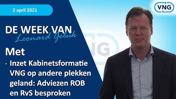 Inzet Kabinetsformatie VNG: Adviezen ROB en RVS besproken - Week Leonard Geluk 2 april 2021