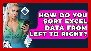How Do You Sort Excel Data From Left To Right? - Docs and Sheets Pro
