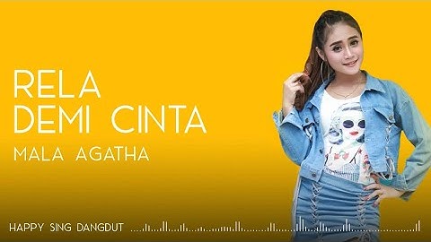 Mala Agatha - Rela Demi Cinta (Lirik)