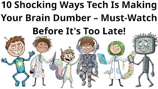 10 Shocking Ways Tech Is Making Your Brain Dumber – Must-Watch Before It's Too Late!