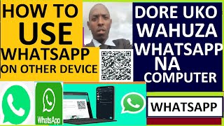 Whatsapp tips: How to Use Whatsapp on other devices | Uko wakoresha whatsapp web PC, Laptop.  EP27. screenshot 5