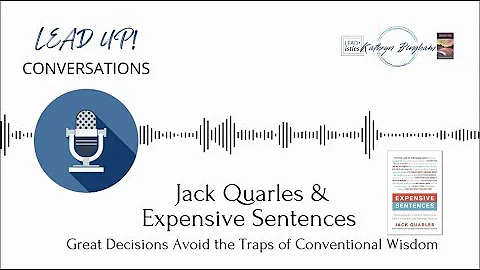 LeadUP Convo - Jack Quarles: Expensive Sentences [...