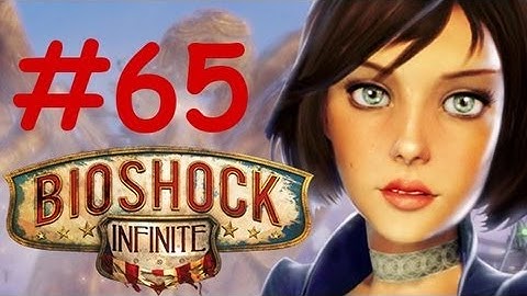 Bioshock Infinite Part 65 Release Elizabeth