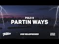 Polo G - Partin Ways | 9D AUDIO 🎧