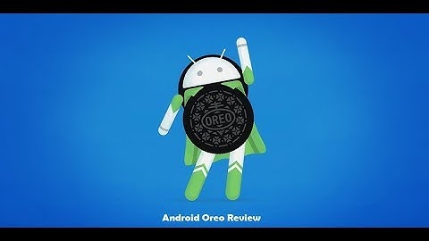 Android 8.0 (Oreo) Features
