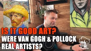 Were Van Gogh Pollock Real Artists? Artrageous With Nate