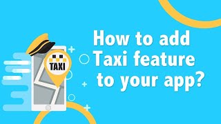 How to add the Taxi feature to your app? screenshot 5