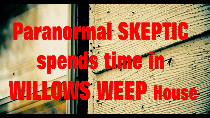 Paranormal Skeptic Spends Day inside the Willows W...
