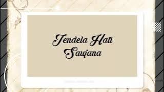 Jendela Hati - Saujana