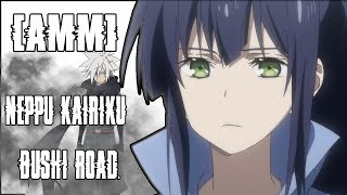 [AMV] Neppu Kairiku Bushi Road.