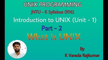 UNIX Programming (Part - 2) Introduction to UNIX ( What is UNIX )