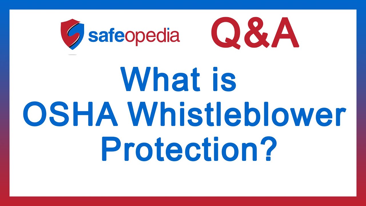 Safeopedia Q&A - What is OSHA Whistleblower Protection