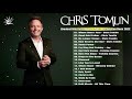 Chris Tomlin Greatest Hits Full Album &amp; Top 30 Christian Rock &amp; Worship Songs New Playlist 2022