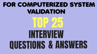 Demystifying Computerized System Validation: Top 25 Questions Answered
