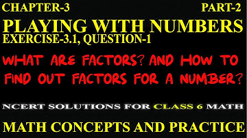 PLAYING WITH NUMBERS, CHAPTER-3, NCERT MATH FOR CLASS 6,  FACTORS AND MULTIPLES, EX- 3.1, Q-1,PART-2