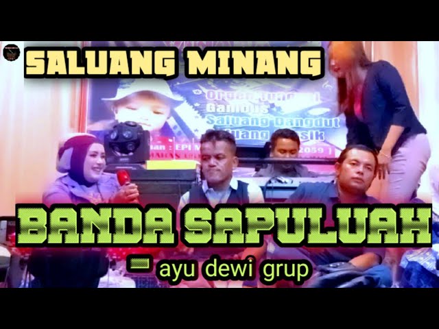 BANDA SAPULUAH - SALUANG MINANG - AYU DEWI GRUP class=