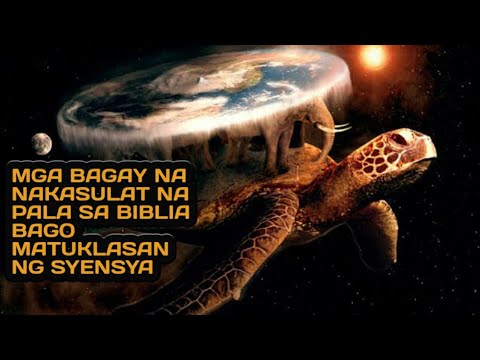 MGA BAGAY NA NAKASULAT NA PALA SA BIBLIA BAGO MATUKLASAN NG SYENSYA scientific facts in the bible