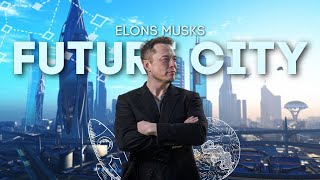 Elon Musks Future City by TopTechNerd 654 views 2 years ago 9 minutes, 15 seconds