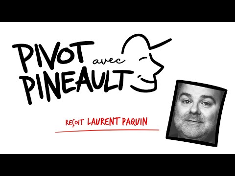 Pivot avec Pineault Laurent Paquin