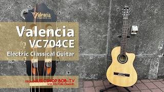 Valencia VC704CE【商品紹介】エレガット《店頭在庫有》#ボブ楽器店