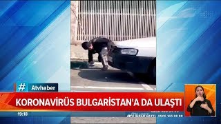 Koronavirüs Bulgaristan'a da ulaştı - Atv Haber 8 Mart 2020