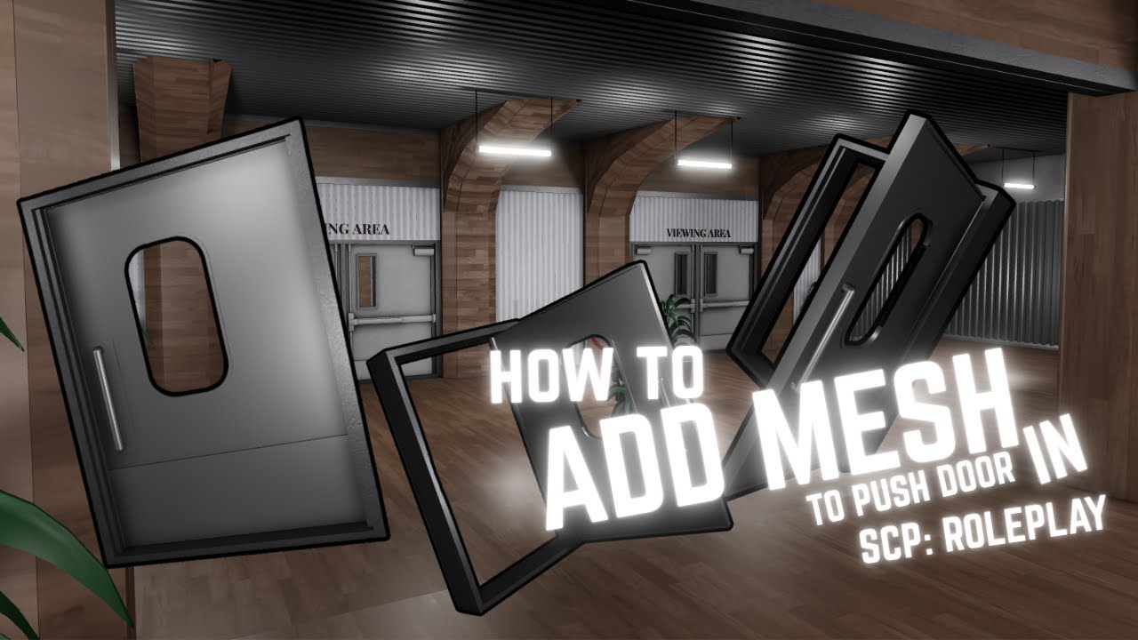 Tutorial how to add mesh to push door in SCP:RP - YouTube