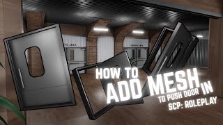 Tutorial how to add mesh to push door in SCP:RP