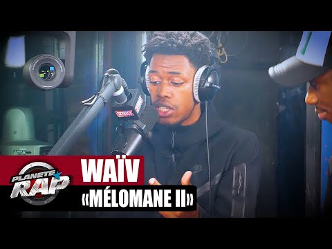 [EXCLU] WaïV - Mélomane II #PlanèteRap