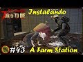 Farm Station - 7Days To Die Mod Starvation  # 43