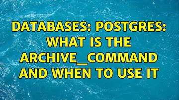 Databases: postgres: what is the archive_command and when to use it