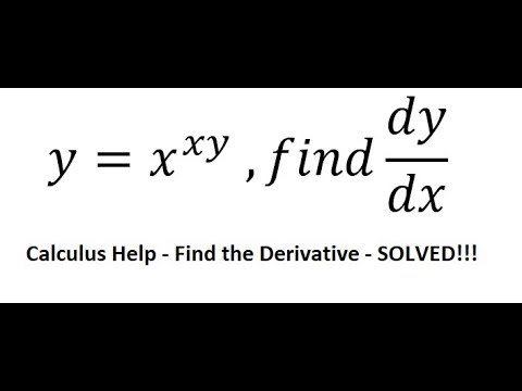 Calculus Help: Find the derivative - y=x^(xy) , find dy/dx - Techniques ...