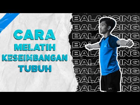 Video: 13 Cara Meningkatkan Keseimbangan